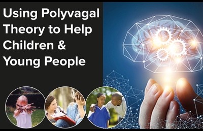 Using Polyvagal Theory to Help Children and Young People Overcome Panic and Anxiety
