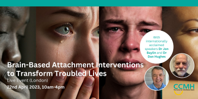Brain-Based Attachment Interventions to Transform Troubled Lives  with international experts Dr Dan Hughes and Dr Jonathan Baylin