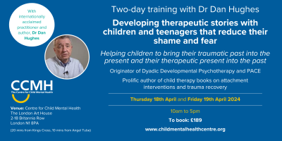 2-day training with Dr Dan Hughes: Developing therapeutic stories with children and teenagers that reduce their shame and fear