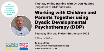 Working with Children and Parents Together (Dyadic Developmental Psychotherapy) - Dr Dan Hughes